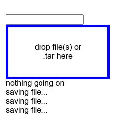 Screen area with the text drop file(s) or .tar here and file saving messages.