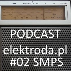SMPS (przetwornice impulsowe) - podcast #02 elektroda.pl