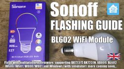 [Youtube] Sonoff BL602 RGBCW bulb flashing guide for Home Assistant, BP5758 setup