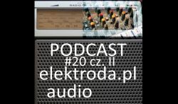 Elektronika audio - podcast #20 część II