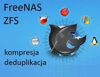FreeNAS i system ZFS - kompresja, deduplikacja.