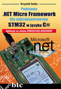 Programowania mikrokontrolerów/ mikroprocesorów w języku C# pod .NETMF Programowania mikrokontrolerów/ mikroprocesorów w języku C# pod .NETMF