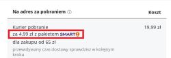 Koszt dostawy za pobraniem: 4,99 zł z pakietem SMART lub 19,99 zł bez niego