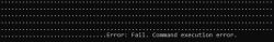 Fehler bei der Befehlsausführung Screenshot mit Fehlermeldung Error: Fail. Command execution error.