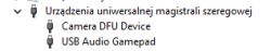 Zrzut ekranu menedżera urządzeń pokazujący Camera DFU Device i USB Audio Gamepad pod zakładką Urządzenia uniwersalnej magistrali szeregowej.