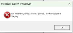 Komunikat błędu w Menedżerze dysków wirtualnych z informacją o błędzie urządzenia We/Wy