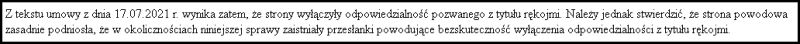 Fragment wyroku sądowego dotyczący wyłączenia odpowiedzialności z rękojmi na podstawie umowy z dnia 17.07.2021 r.