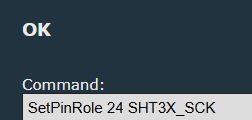 Screen fragment showing “OK” and the command “SetPinRole 24 SHT3X_SCK”.