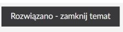 Przycisk „Rozwiązano - zamknij temat” na ciemnym tle