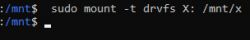 Mounting network drive in WSL with sudo mount -t drvfs WSL terminal window showing the command to mount drive X: to /mnt/x using sudo mount -t drvfs.