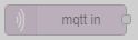 Screenshot showing the mqtt in node icon in the Node-RED application.