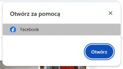 Okno dialogowe Otwórz za pomocą Okno dialogowe z opcją Otwórz za pomocą z wybraną aplikacją Facebook i przyciskiem Otwórz.