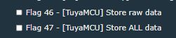 Two checkboxes labeled Flag 46 - [TuyaMCU] Store raw data and Flag 47 - [TuyaMCU] Store ALL data, both unchecked.