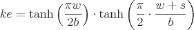 latex!encoded:base64,a2U9XHRhbmggXGxlZnQgKCBcZnJhY3tccGkgd317MmJ9IFxyaWdodCApXGNkb3QgXHRhbmggXGxlZnQgKCBcZnJhY3tccGkgfXsyfVxjZG90XGZyYWN7dytzfXtifSAgXHJpZ2h0ICk=
