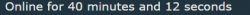 Screenshot with the text Online for 40 minutes and 12 seconds.