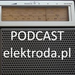 Nowa funkcjonalność podcastów elektroda.pl oraz co myślicie o książkach audio?