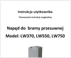 Instrukcja użytkownika do napędu bramy przesuwnej modeli LW370, LW550, LW750.